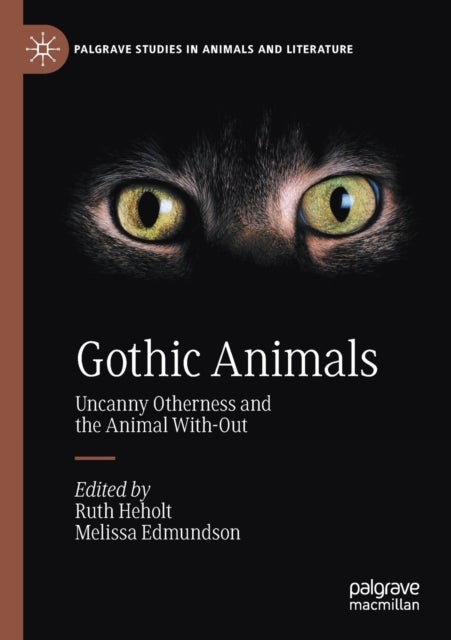 Gothic Animals - Uncanny Otherness and the Animal With-Out