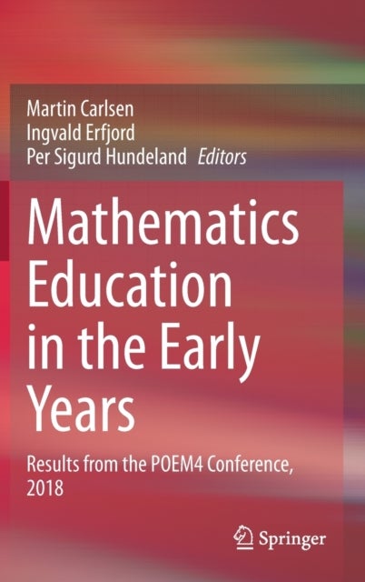 Mathematics Education in the Early Years - Results from the POEM4 Conference, 2018