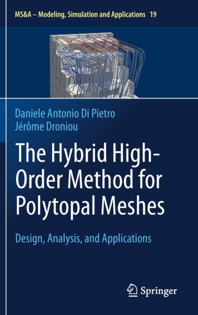 The Hybrid High-Order Method for Polytopal Meshes - Design, Analysis, and Applications