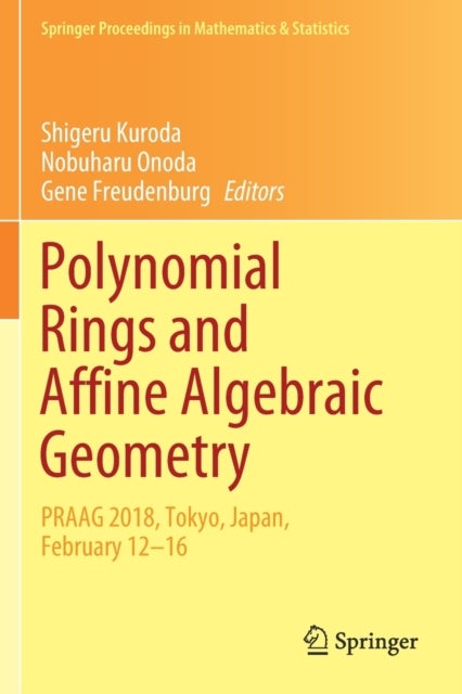 Polynomial Rings and Affine Algebraic Geometry - PRAAG 2018, Tokyo, Japan, February 12-16
