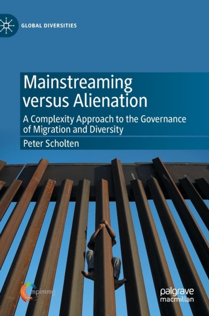 Mainstreaming versus Alienation - A Complexity Approach to the Governance of Migration and Diversity