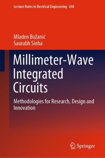 Millimeter-Wave Integrated Circuits - Methodologies for Research, Design and Innovation