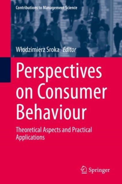 Perspectives on Consumer Behaviour - Theoretical Aspects and Practical Applications