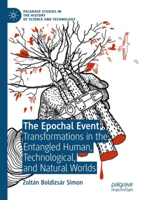 The Epochal Event - Transformations in the Entangled Human, Technological, and Natural Worlds