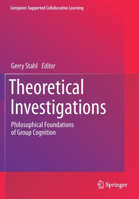 Theoretical Investigations - Philosophical Foundations of Group Cognition