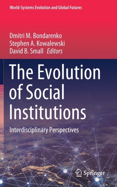 The Evolution of Social Institutions - Interdisciplinary Perspectives