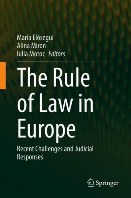 The Rule of Law in Europe - Recent Challenges and Judicial Responses