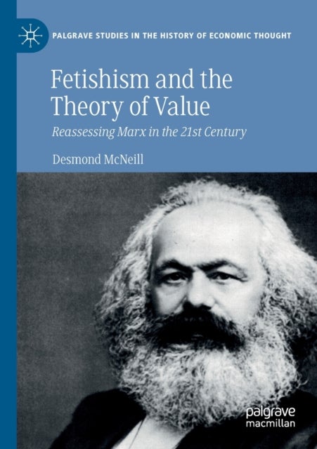 Fetishism and the Theory of Value - Reassessing Marx in the 21st Century