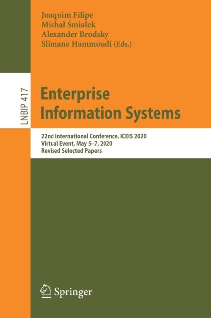 Enterprise Information Systems - 22nd International Conference, ICEIS 2020, Virtual Event, May 5–7, 2020, Revised Selected Papers