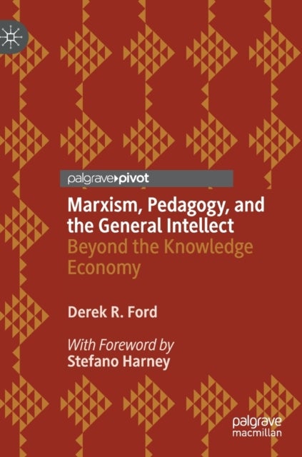 Marxism, Pedagogy, and the General Intellect - Beyond the Knowledge Economy
