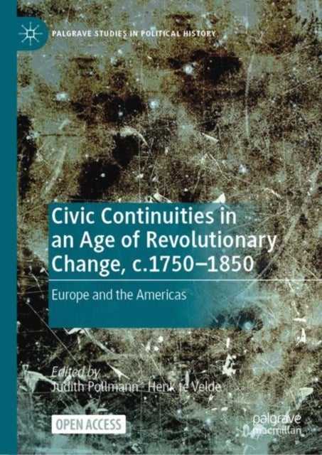 Civic Continuities in an Age of Revolutionary Change, c.1750–1850 - Europe and the Americas