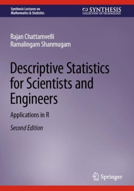 Descriptive Statistics for Scientists and Engineers - Applications in R