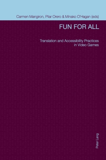 Fun for All - Translation and Accessibility Practices in Video Games