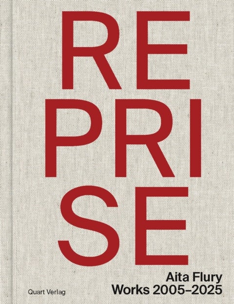 Reprise – Aita Flury - Works 2005–2025
