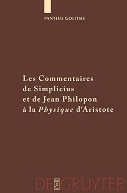 Les Commentaires de Simplicius et de Jean Philopon a la "Physique" d'Aristote