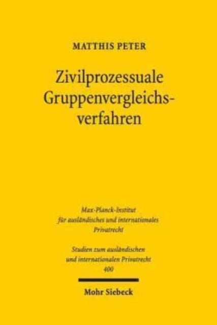 Zivilprozessuale Gruppenvergleichsverfahren - Einvernehmliche Streitbeilegung im kollektiven Rechtsschutz