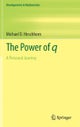 The Power of q