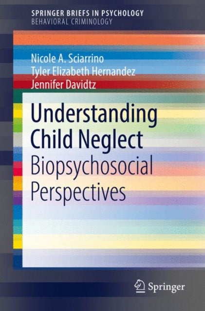 Understanding Child Neglect - Biopsychosocial Perspectives