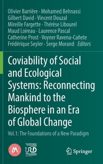 Coviability of Social and Ecological Systems: Reconnecting Mankind to the Biosphere in an Era of Glo - Vol.1 : The Foundations of a New Paradigm