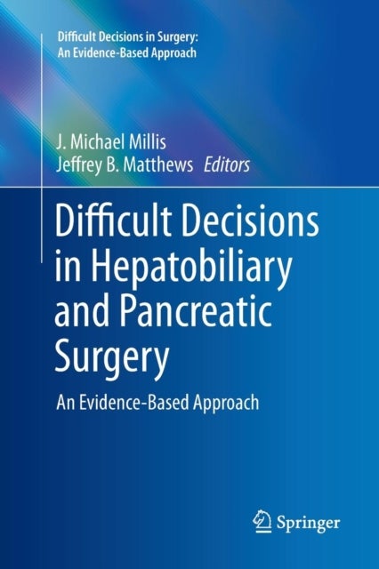 Difficult Decisions in Hepatobiliary and Pancreatic Surgery - An Evidence-Based Approach