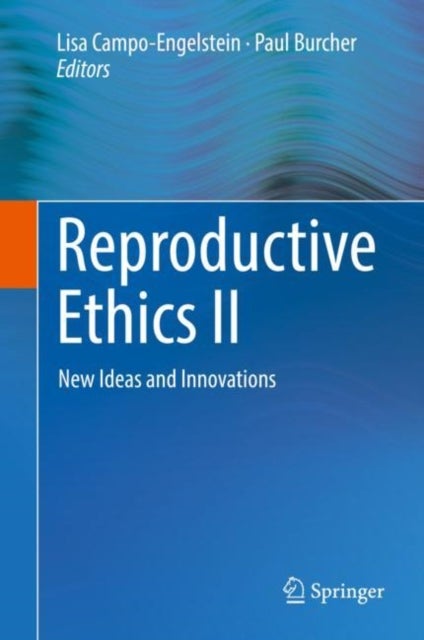 Reproductive Ethics II - New Ideas and Innovations
