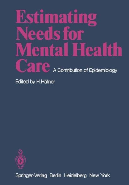 Estimating Needs for Mental Health Care - A Contribution of Epidemiology
