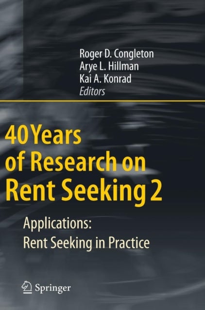 40 Years of Research on Rent Seeking 2 - Applications: Rent Seeking in Practice