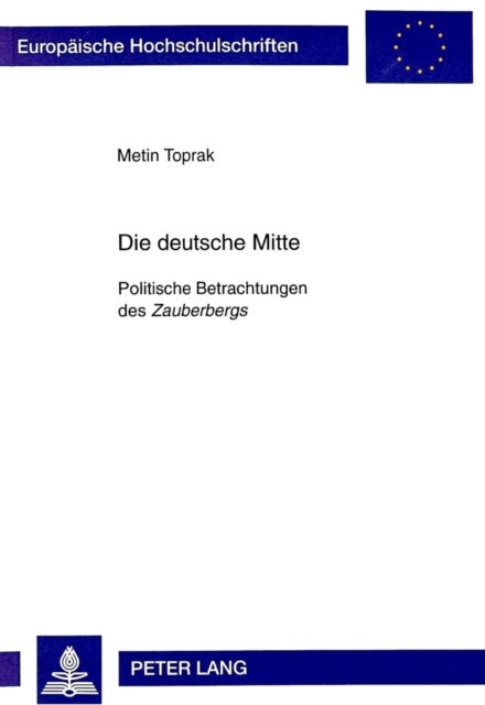 Die deutsche Mitte - Politische Betrachtungen des "Zauberbergs"