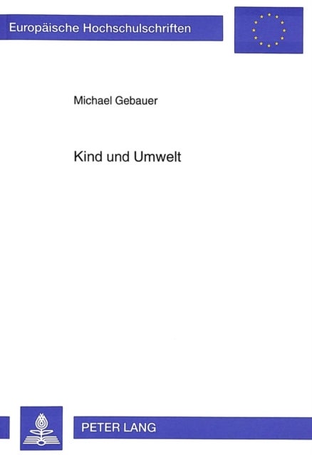 Kind und Umwelt - Ergebnisse einer empirischen Studie zum Umweltbewutsein von Grundschuelern
