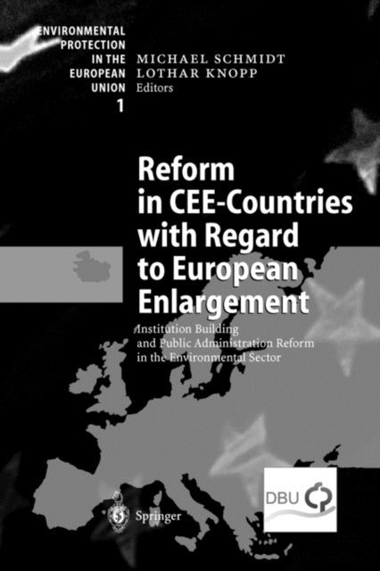 Reform in CEE-Countries with Regard to European Enlargement - Institution Building and Public Administration Reform in the Environmental Sector