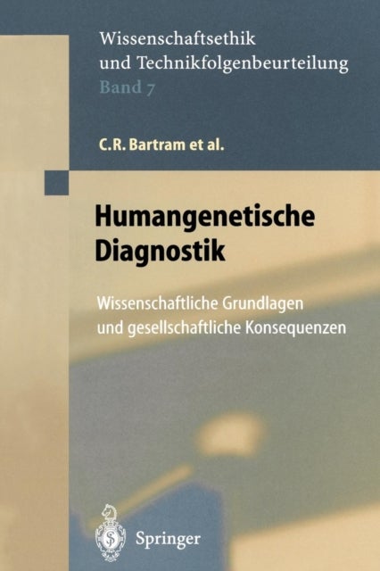 Humangenetische Diagnostik - Wissenschaftliche Grundlagen und gesellschaftliche Konsequenzen