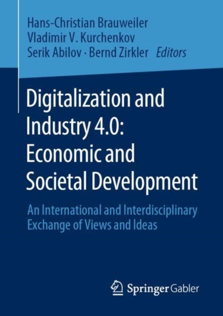 Digitalization and Industry 4.0: Economic and Societal Development - An International and Interdisciplinary Exchange of Views and Ideas