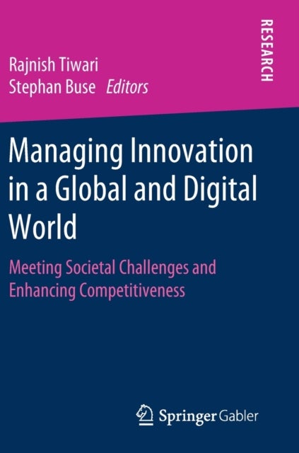 Managing Innovation in a Global and Digital World - Meeting Societal Challenges and Enhancing Competitiveness