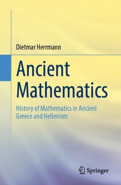 Ancient Mathematics - History of Mathematics in Ancient Greece and Hellenism