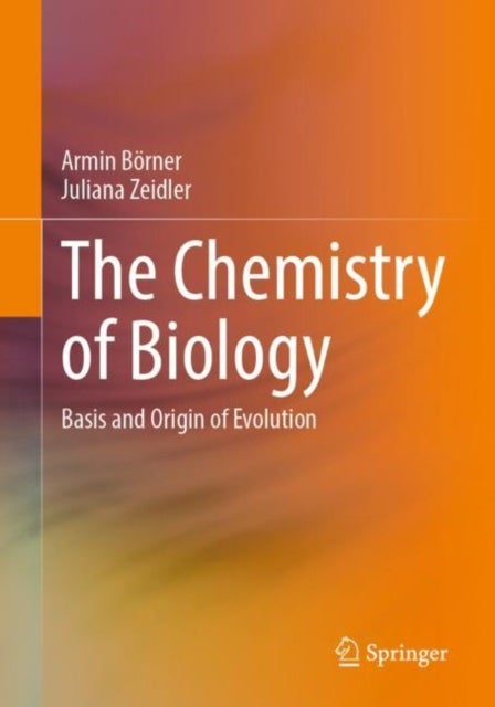 The Chemistry of Biology - Basis and Origin of Evolution