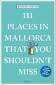 111 Places in Mallorca That You Shouldn't Miss