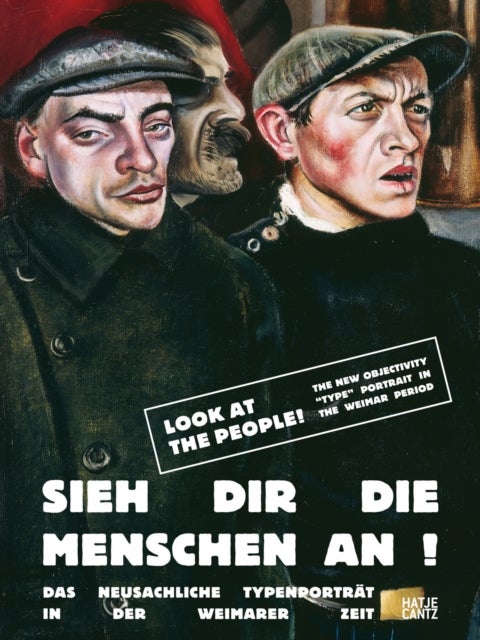 Look at the people! (Bilingual edition) - The New Objectivity “Type” Portrait in the Weimar Period