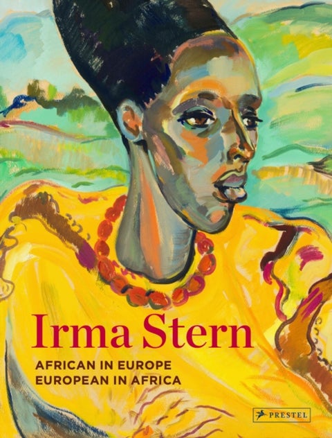 Irma Stern - African in Europe - European in Africa