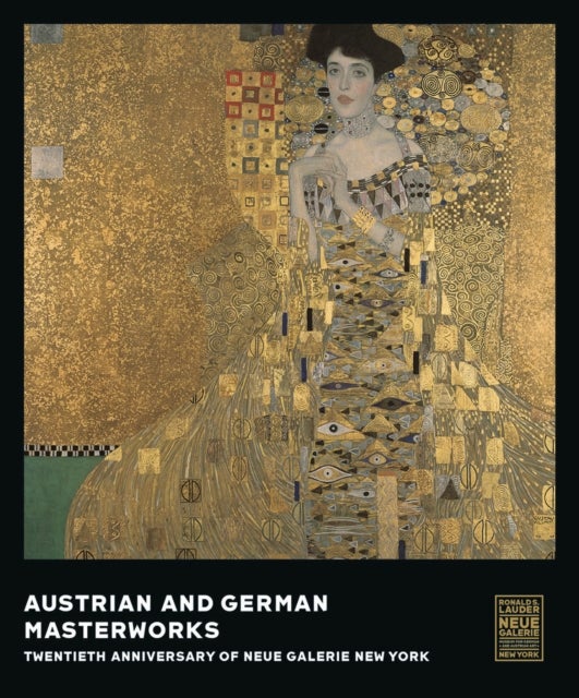 Austrian and German Masterworks - Twentieth Anniversary of Neue Galerie New York