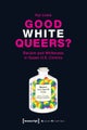 Good White Queers? ¿ Racism and Whiteness in Queer U.S. Comics
