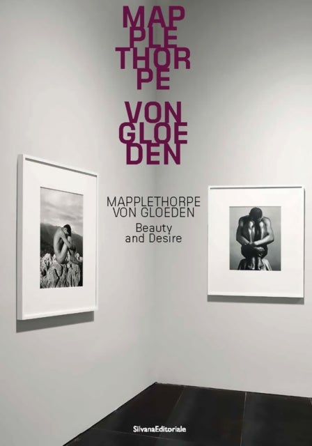 Mapplethorpe/Von Gloeden - Beauty and Desire