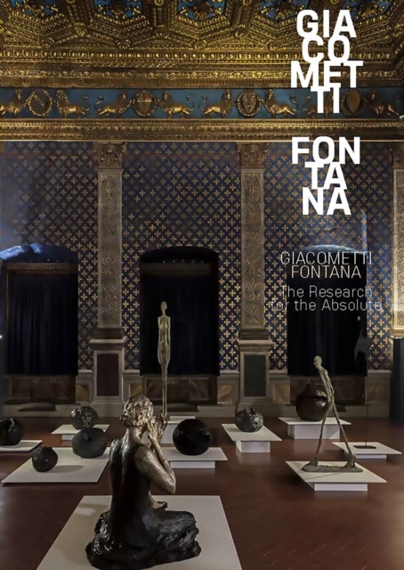 Giacometti | Fontana - The Research for the Absolute