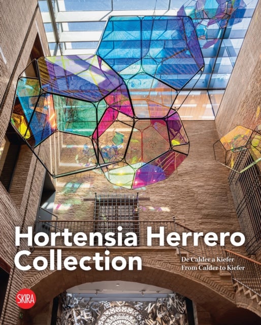 Hortensia Herrero Collection - From Calder to Kiefer