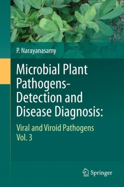 Microbial Plant Pathogens-Detection and Disease Diagnosis: - Viral and Viroid Pathogens, Vol.3