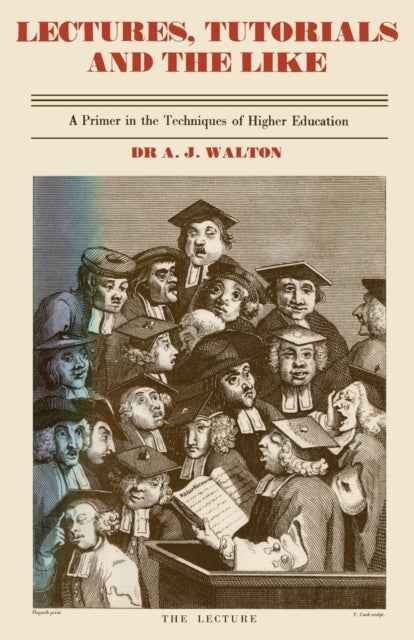 Lectures, Tutorials and the Like - A Primer in the Techniques of Higher Scientific Education