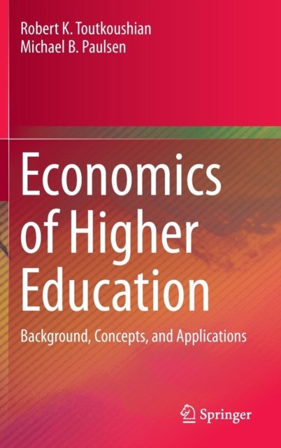 Economics of Higher Education - Background, Concepts, and Applications