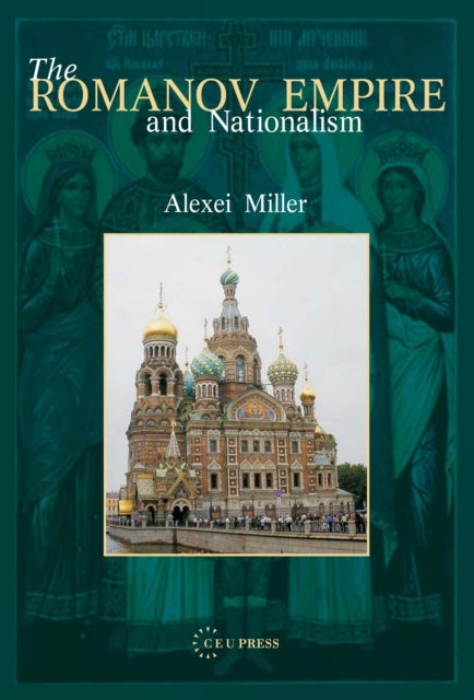 The Romanov Empire and Nationalism - Essays in the Methodology of Historical Research