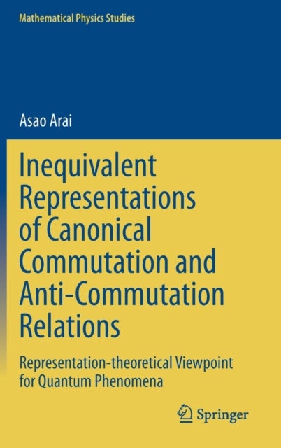 Inequivalent Representations of Canonical Commutation and Anti-Commutation Relations - Representation-theoretical Viewpoint for Quantum Phenomena