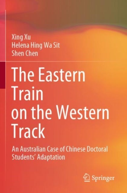 The Eastern Train on the Western Track - An Australian Case of Chinese Doctoral Students’ Adaptation