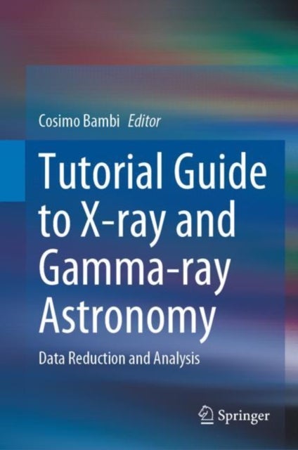Tutorial Guide to X-ray and Gamma-ray Astronomy - Data Reduction and Analysis